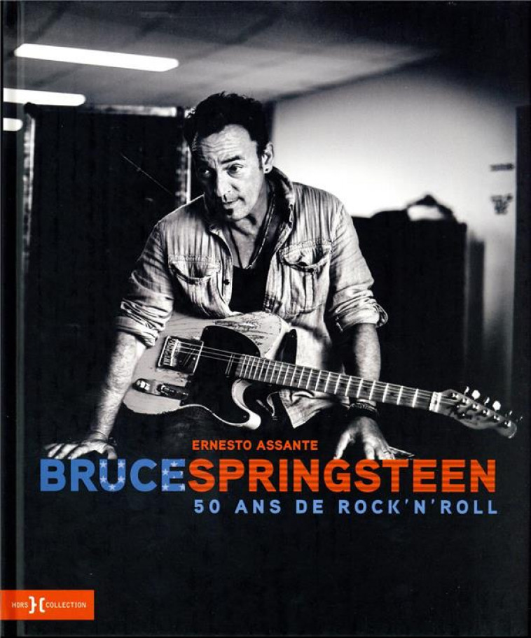 BRUCE SPRINGSTEEN - 50 ANS DE ROCK-N-ROLL - ERNESTO ASSANTE - HORS COLLECTION