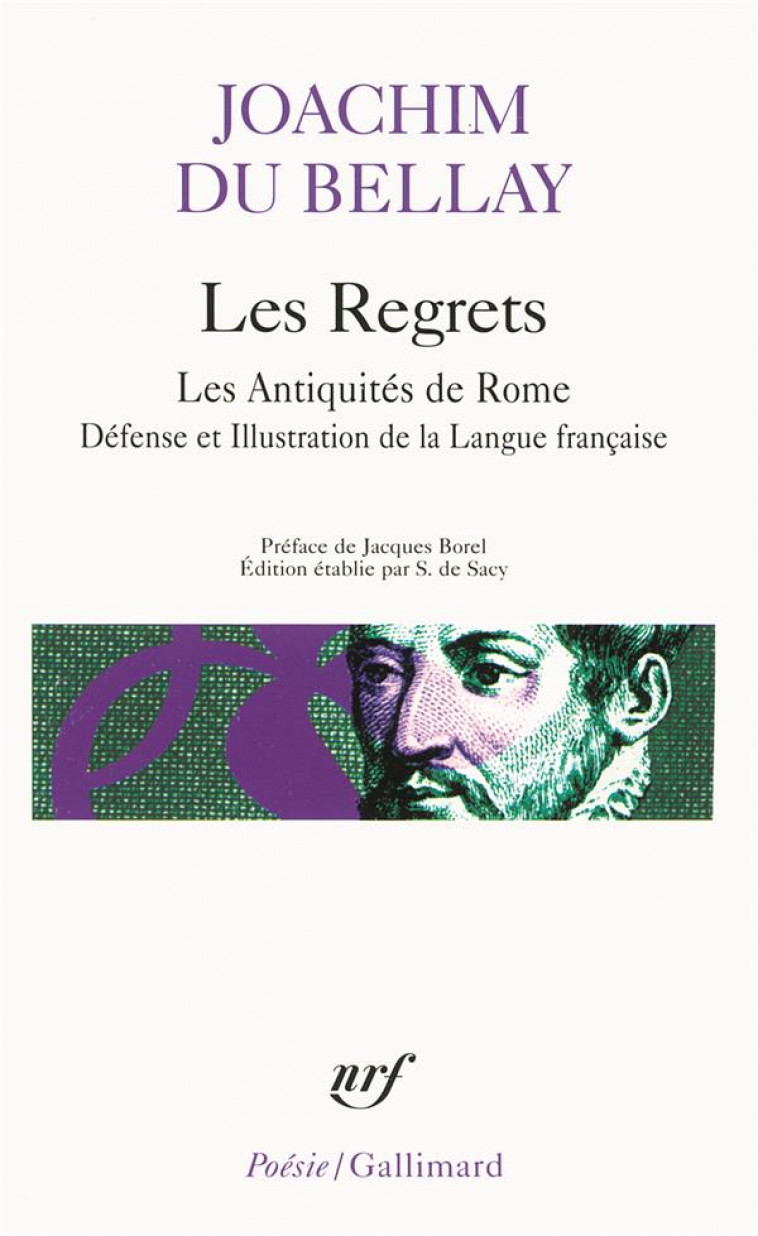 LES REGRETS  -  LES ANTIQUITES DE ROME  -  DEFENSE ET ILLUSTRATION DE LA LANGUE FRANCAISE - DU BELLAY, JOACHIM - GALLIMARD