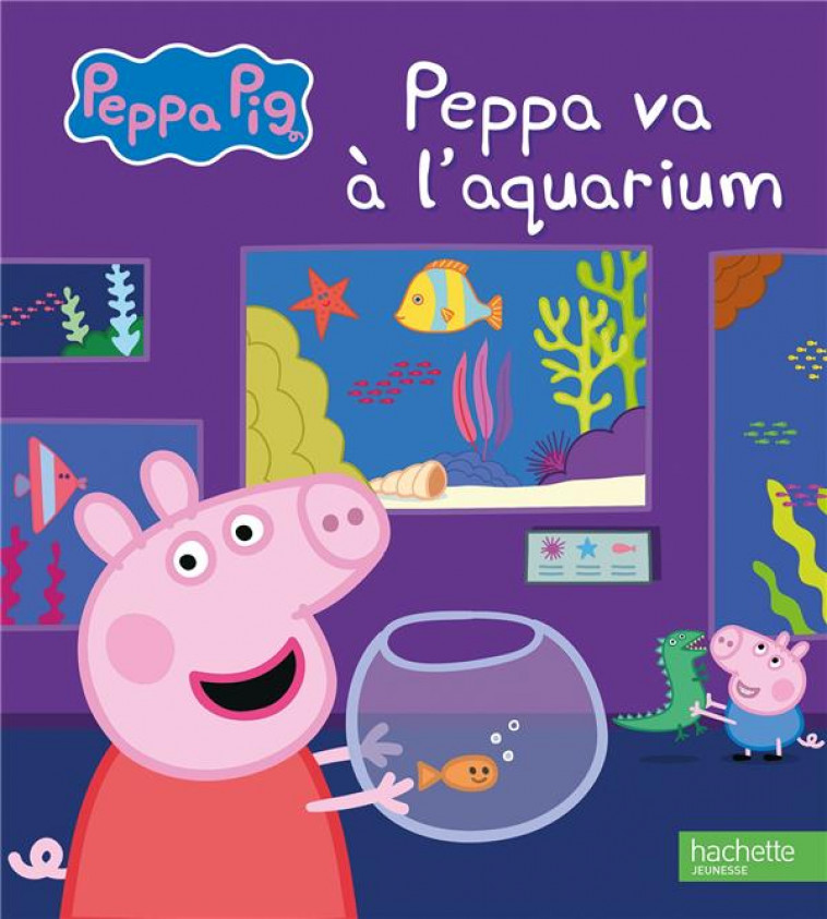 PEPPA PIG - PEPPA VA A L-AQUARIUM - XXX - HACHETTE