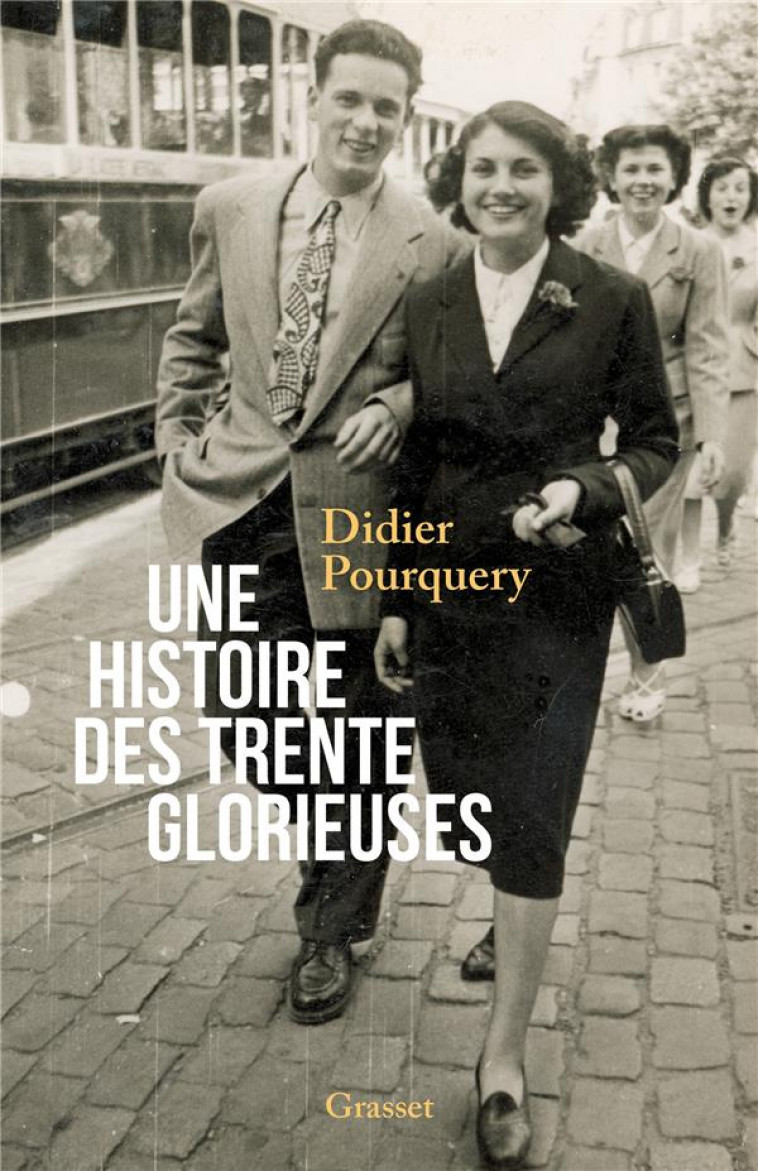 UNE HISTOIRE DES TRENTE GLORIEUSES - POURQUERY DIDIER - GRASSET