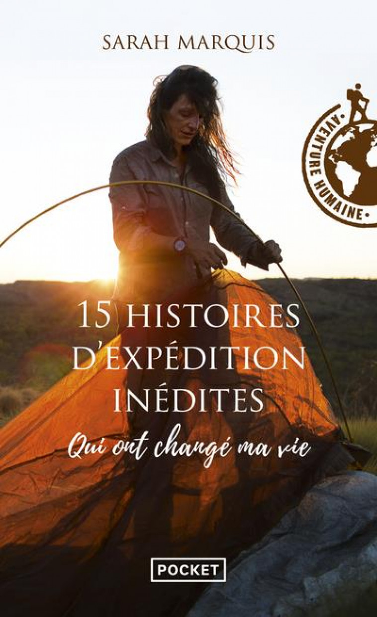 15 HISTOIRES D-EXPEDITION INEDITES QUI ONT CHANGE MA VIE - MARQUIS SARAH - POCKET