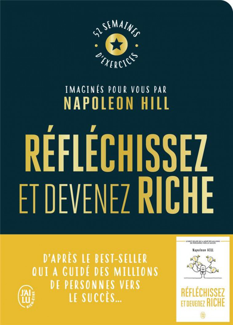 REFLECHISSEZ ET DEVENEZ RICHE - LE CAHIER D-EXERCICES OFFICIEL - 52 SEMAINES D-EXERCICES IMAGINES PO - HILL NAPOLEON - J'AI LU