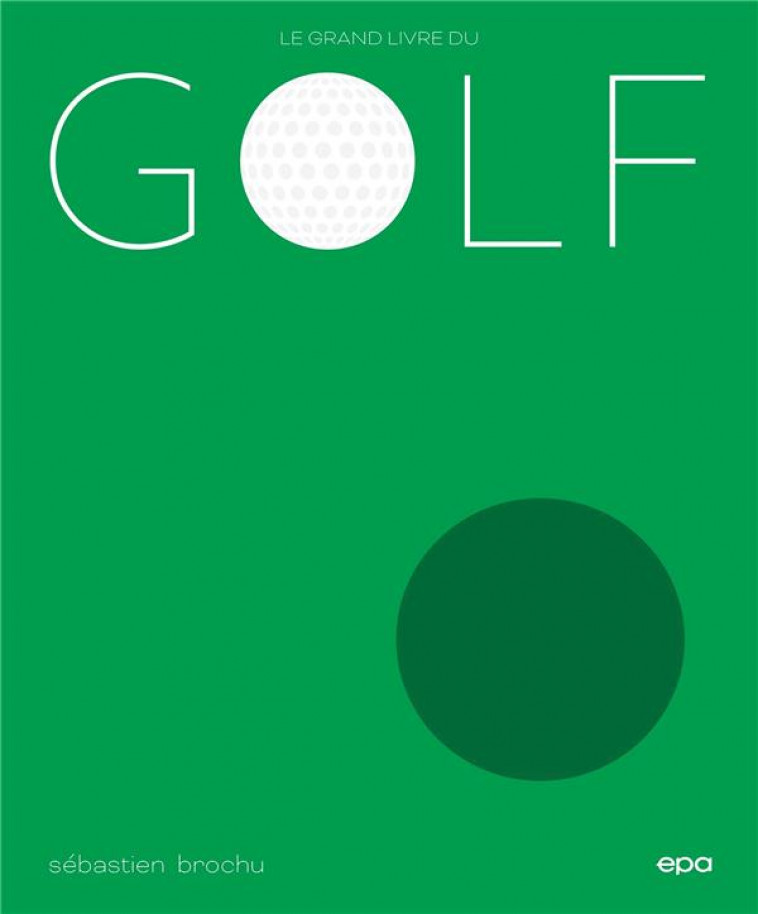 LE GRAND LIVRE DU GOLF NED - BROCHU SEBASTIEN - EPA