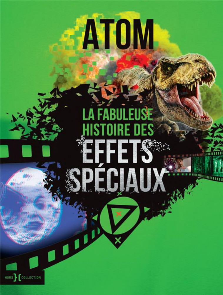 LA BELLE HISTOIRE DES EFFETS SPECIAUX - ATOM - HORS COLLECTION