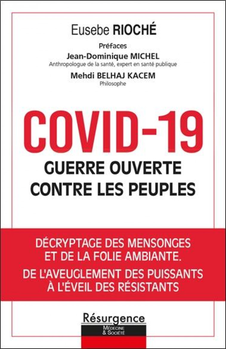 COVID-19 GUERRE OUVERTE CONTRE LES PEUPLES - DECRYPTAGE DES MENSONGES ET DE LA FOLIE AMBIANTE - RIOCHE EUSEBE - M PIETTEUR