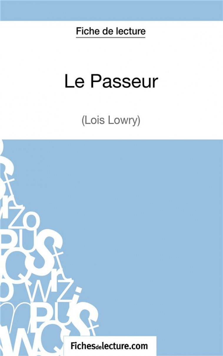 LE PASSEUR DE LOIS LOWRY  -  ANALYSE COMPLETE DE L'OEUVRE - DUREL, MATHIEU - FICHESDELECTURE