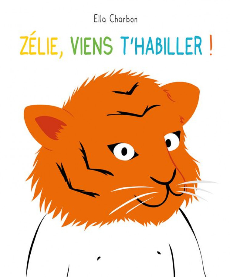 ZELIE, VIENS T-HABILLER ! - CHARBON ELLA - EDL