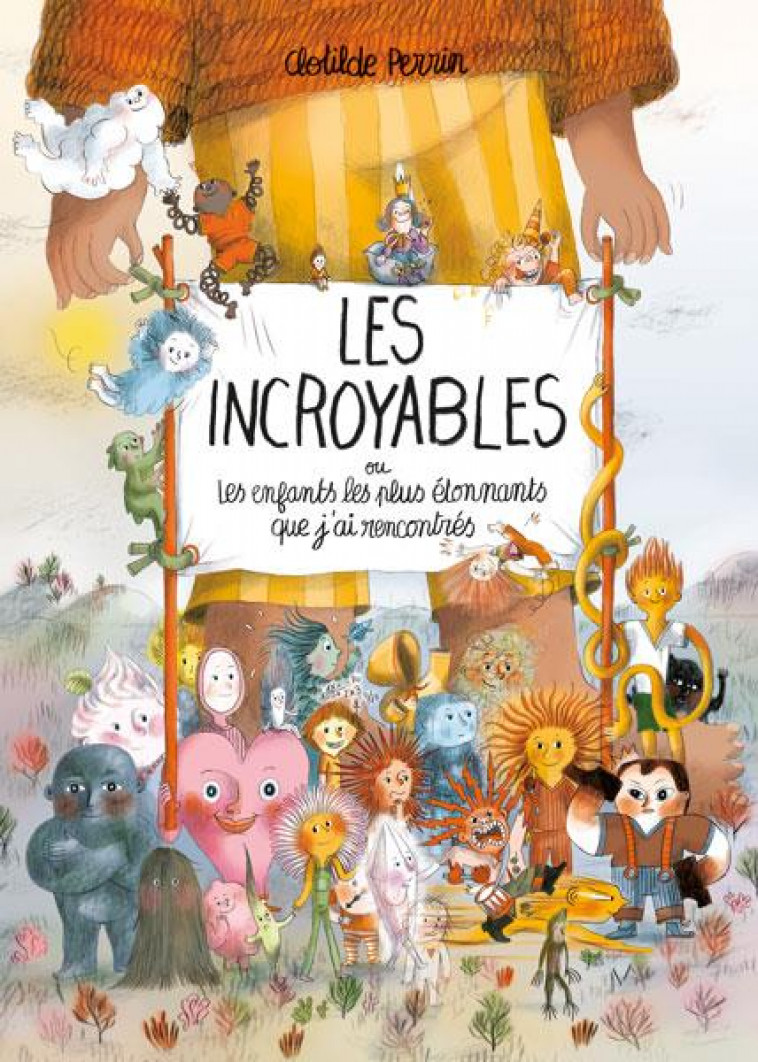 LES INCROYABLES - OU LES ENFANTS LES PLUS ETONNANTS QUE J-AI RENCONTRES - PERRIN CLOTILDE - KALEIDOSCOPE