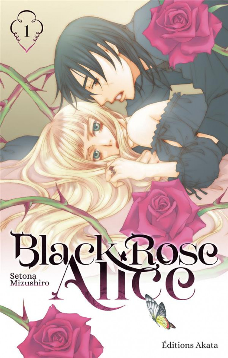 BLACK ROSE ALICE - NOUVELLE EDITION - TOME 1 (VF) - MIZUSHIRO SETONA - AKATA