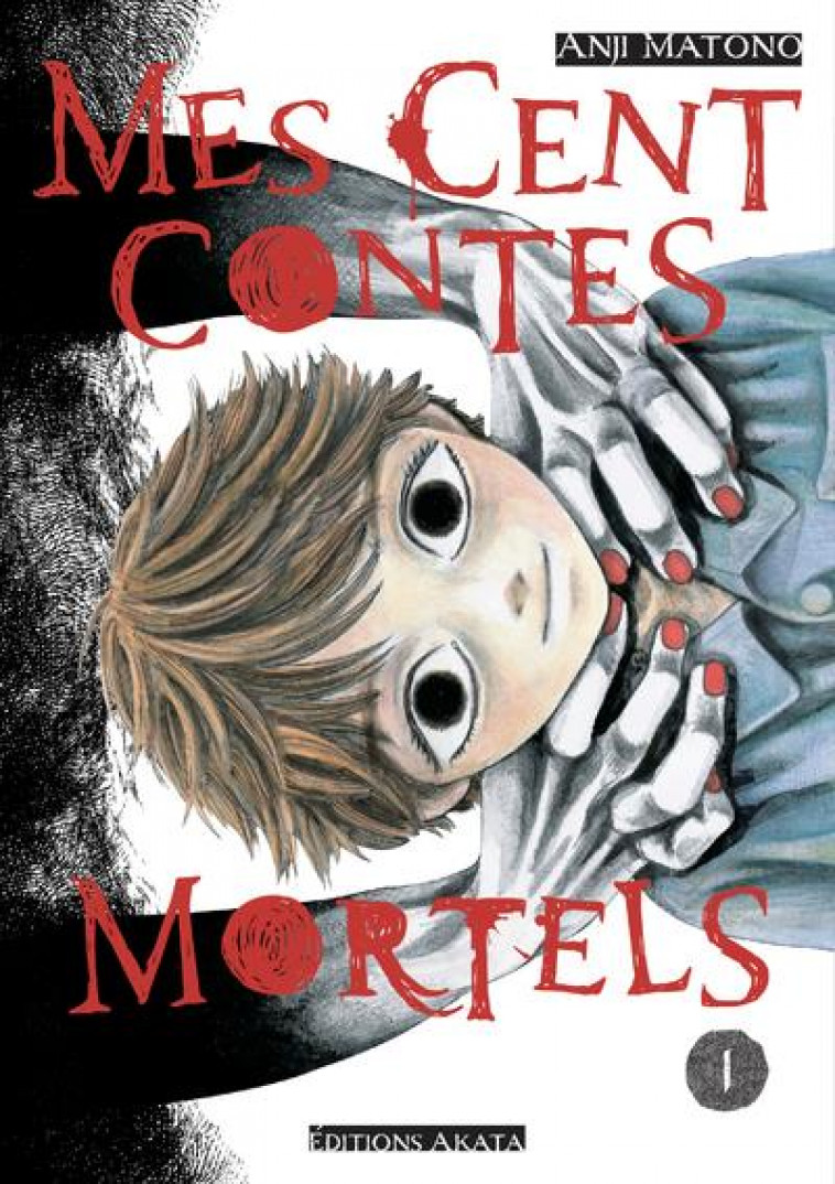 MES CENTS CONTES MORTELS - TOME 1 - MATONO ANJI - AKATA