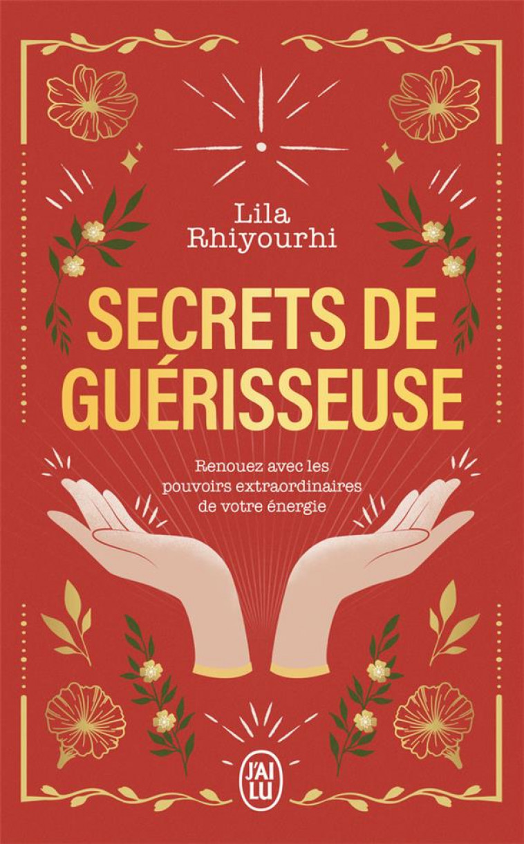 SECRETS DE GUERISSEUSE - EDITION COLLECTOR - RENOUEZ AVEC LES POUVOIRS EXTRAORDINAIRES DE VOTRE ENER - RHIYOURHI/AUBRY - J'AI LU