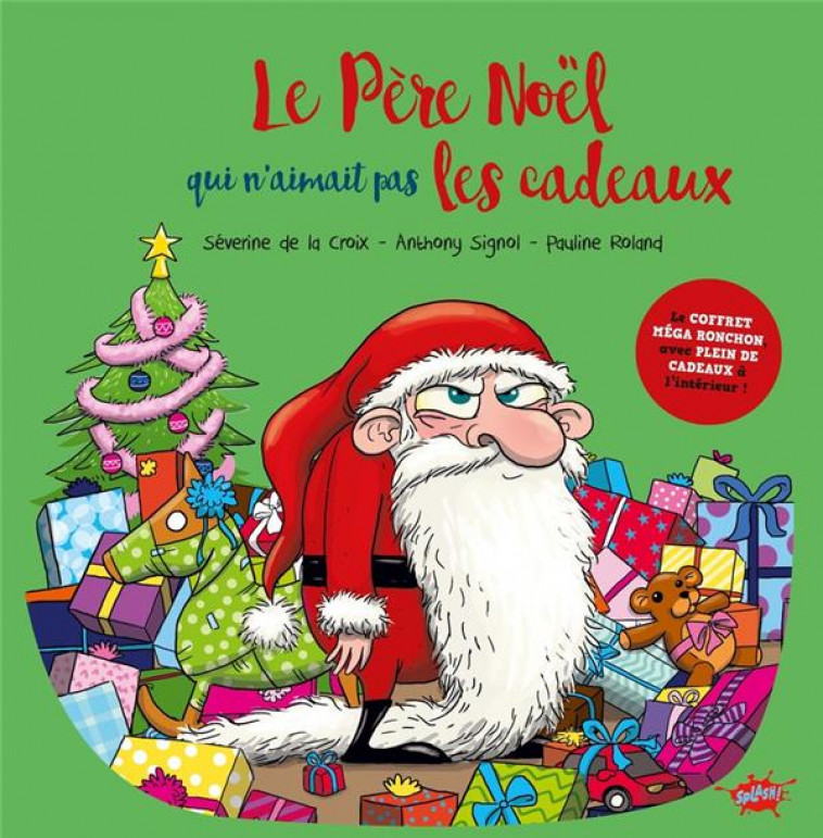 LE PERE NOEL QUI N-AIMAIT PAS LES CADEAUX - COFFRET SPECIAL FETES - DELACROIX/SIGNOL - EDITIONS SPLASH