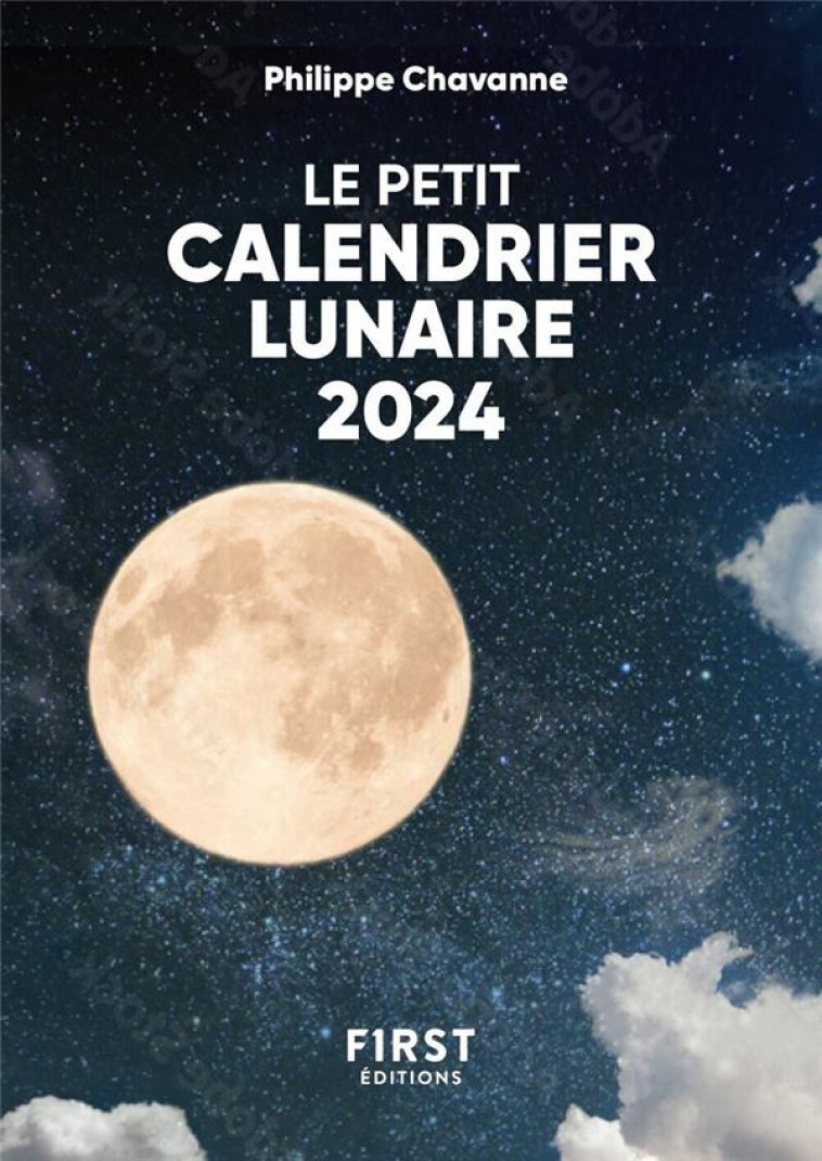 PETIT LIVRE DE - CALENDRIER LUNAIRE 2024 - CHAVANNE PHILIPPE - FIRST