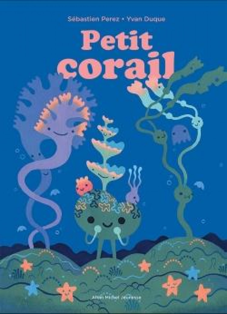 PETIT CORAIL - PETIT ARBRE - UN LIVRE ACCORDEON - PEREZ/DUQUE - ALBIN MICHEL