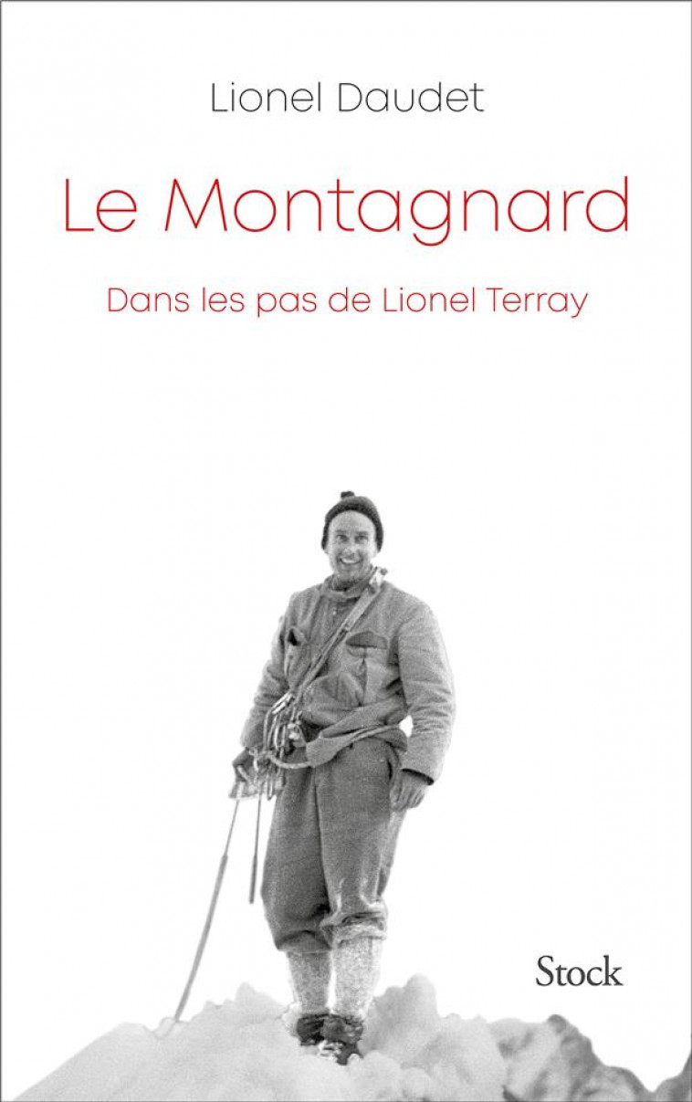 LE MONTAGNARD - DANS LES PAS DE LIONEL TERRAY - DAUDET LIONEL - STOCK