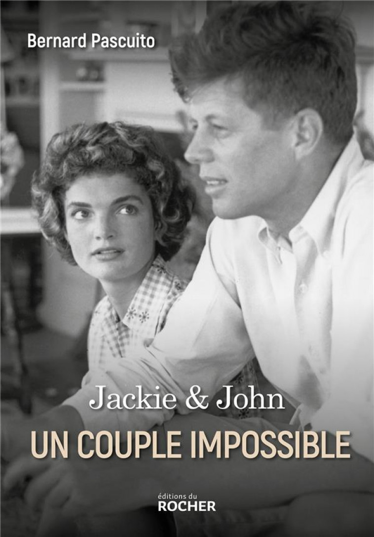 JACKIE & JOHN - UN COUPLE IMPOSSIBLE - PASCUITO BERNARD - DU ROCHER