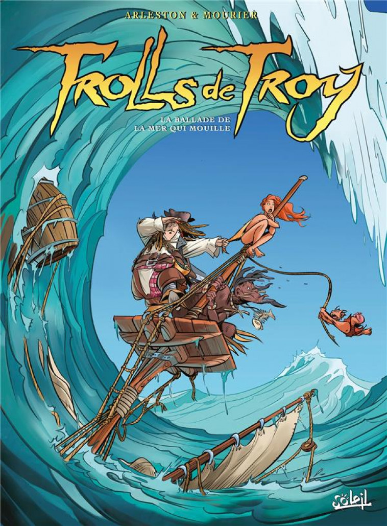 TROLLS DE TROY T26 - LA BALLADE DE LA MER QUI MOUILLE - ARLESTON/MOURIER - NC