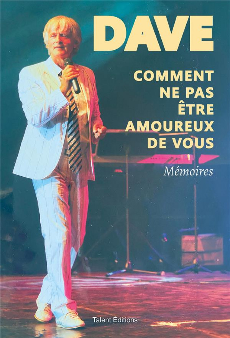 DAVE, COMMENT NE PAS ETRE AMOUREUX DE VOUS - MEMOIRES - DAVE - TALENT SPORT