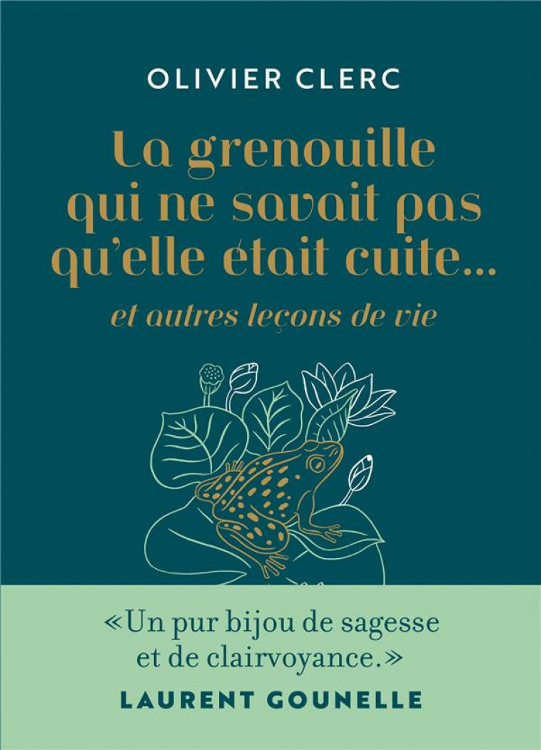 LA GRENOUILLE QUI NE SAVAIT PAS QU-ELLE ETAIT CUITE - CLERC OLIVIER - MARABOUT