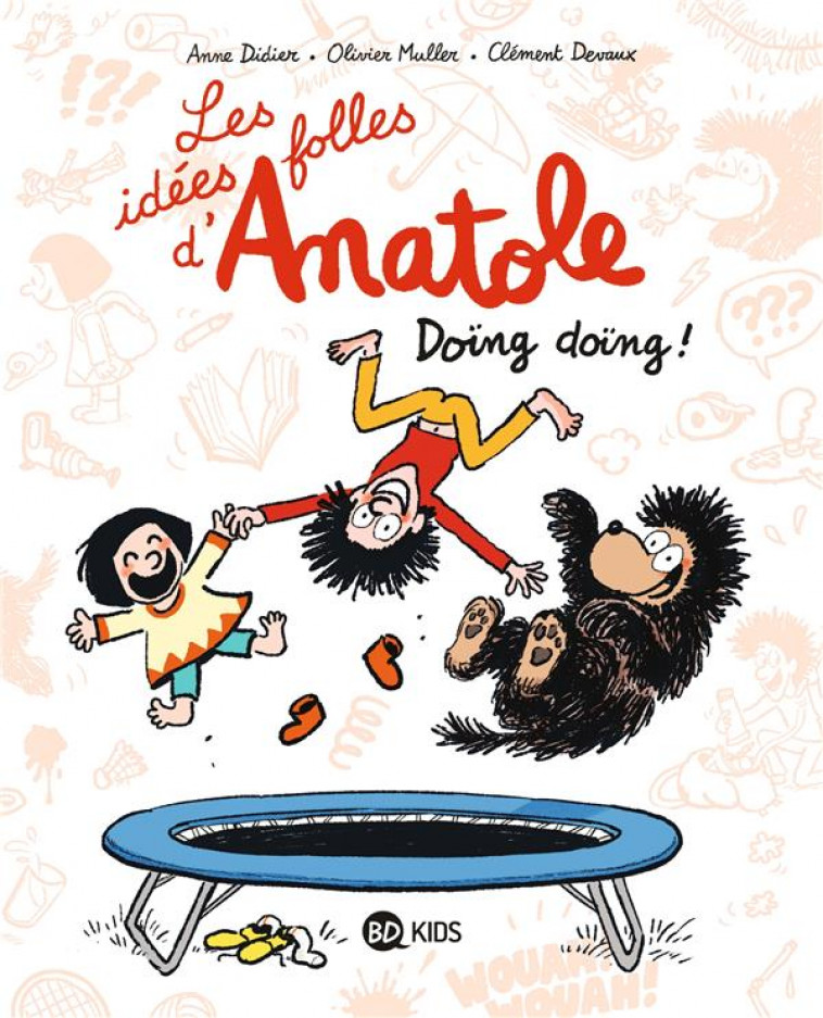 LES IDEES FOLLES D-ANATOLE, TOME 03 - DOING DOING ! - DEVAUX/MULLER/DIDIER - BAYARD JEUNESSE