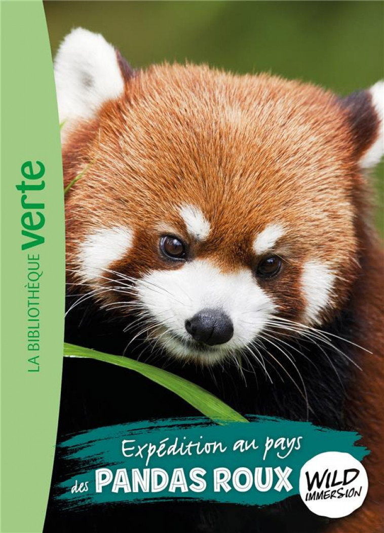 THE WILD IMMERSION - T16 - WILD IMMERSION 16 - EXPEDITION AU PAYS DES PANDAS ROUX - WILD IMMERSION - HACHETTE