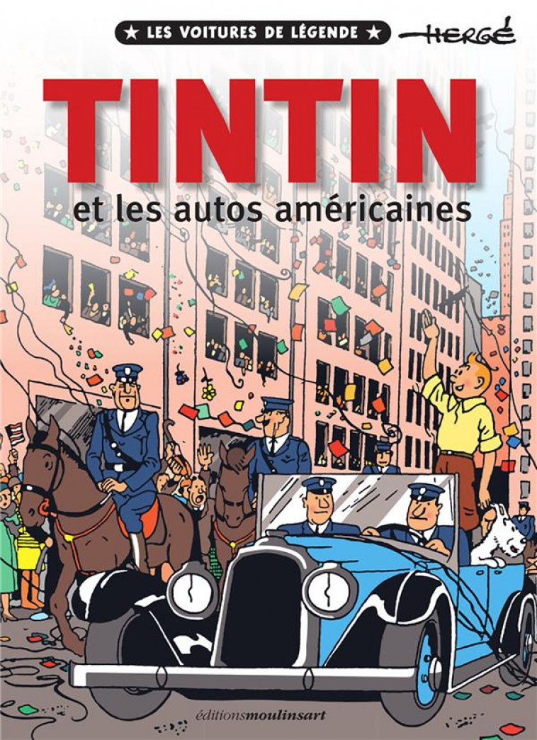 TINTIN ET LES AUTOS AMERICAINES #2 - LES VOITURES DE LEGENDE - HERGE - HACHETTE