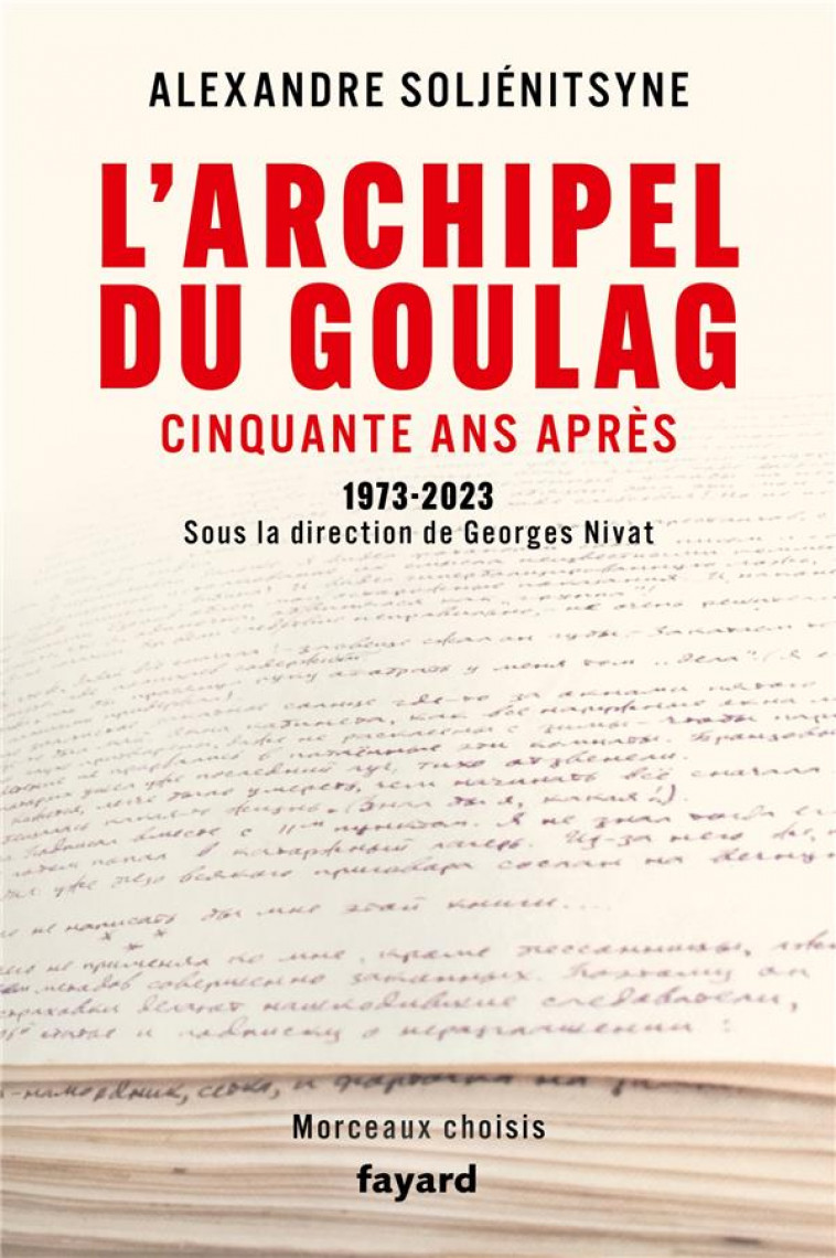 L-ARCHIPEL DU GOULAG, CINQUANTE ANS APRES - 1973-2023 - SOLJENITSYNE A I. - FAYARD