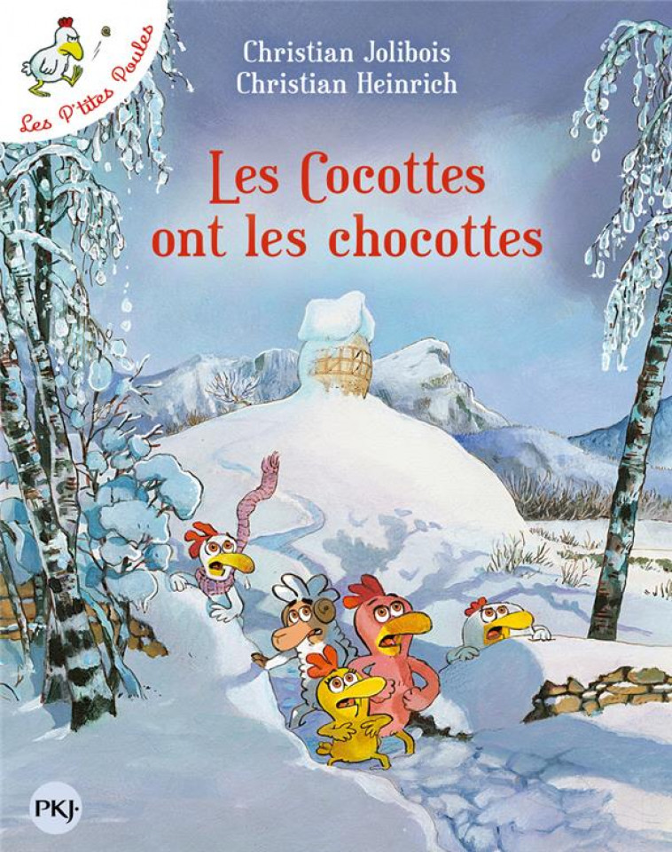 LES P-TITES POULES - TOME 20 LES COCOTTES ONT LES CHOCOTTES - JOLIBOIS/HEINRICH - POCKET