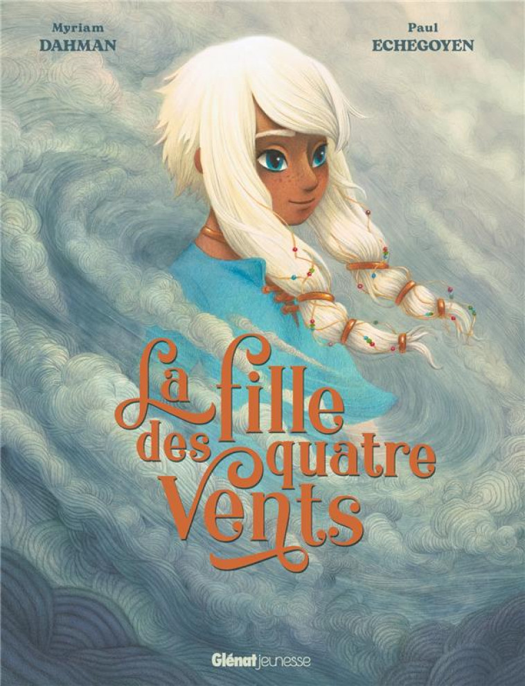 LA FILLE DES QUATRE VENTS - DAHMAN/ECHEGOYEN - GLENAT