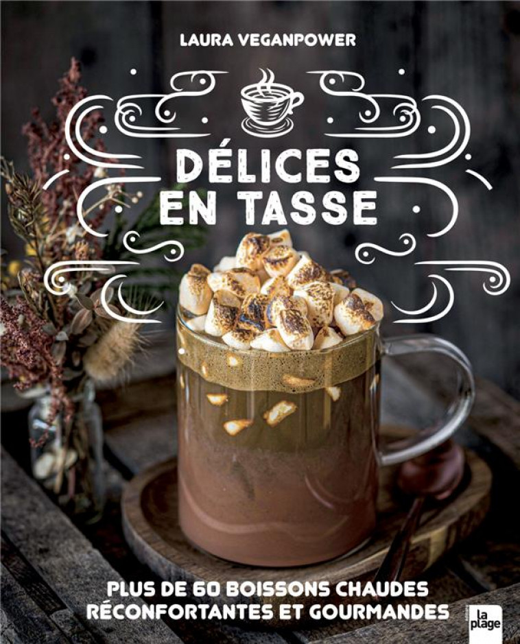 DELICES EN TASSE - VEGANPOWER LAURA - LA PLAGE