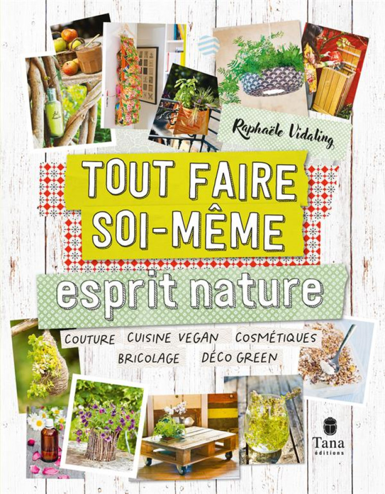 TOUT FAIRE SOI-MEME : ESPRIT NATURE NED - VIDALING RAPHAELE - TANA