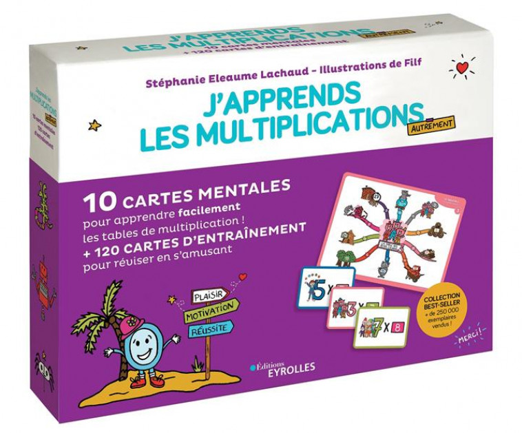 J'APPRENDS LES MULTIPLICATIONS AUTREMENT : 10 CARTES MENTALES POUR APPRENDRE FACILEMENT LES TABLES DE MULTIPLICATIONS ! +120 CARTES D'ENTRAINEMENT POUR REVISER EN S'AMUSANT - FILF/ELEAUME LACHAUD - EYROLLES