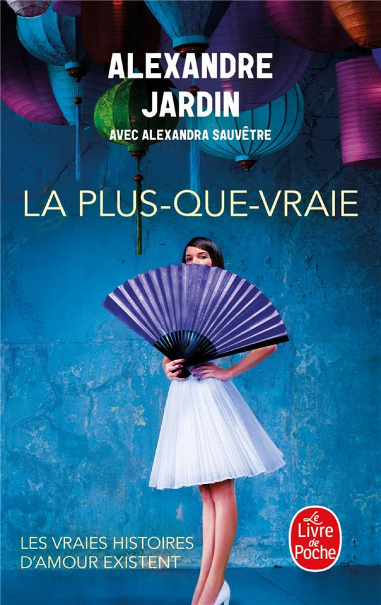 LA PLUS-QUE-VRAIE - JARDIN ALEXANDRE - LGF/Livre de Poche