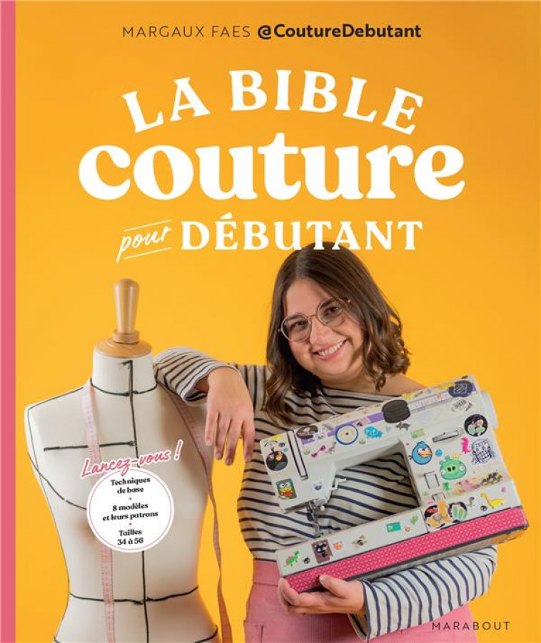 LA BIBLE DE LA COUTURE POUR DEBUTANT - FAES MARGAUX - MARABOUT