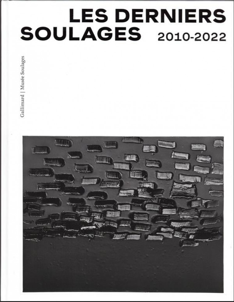 LES DERNIERS SOULAGES - 2010-2022 - COLLECTIF - GALLIMARD