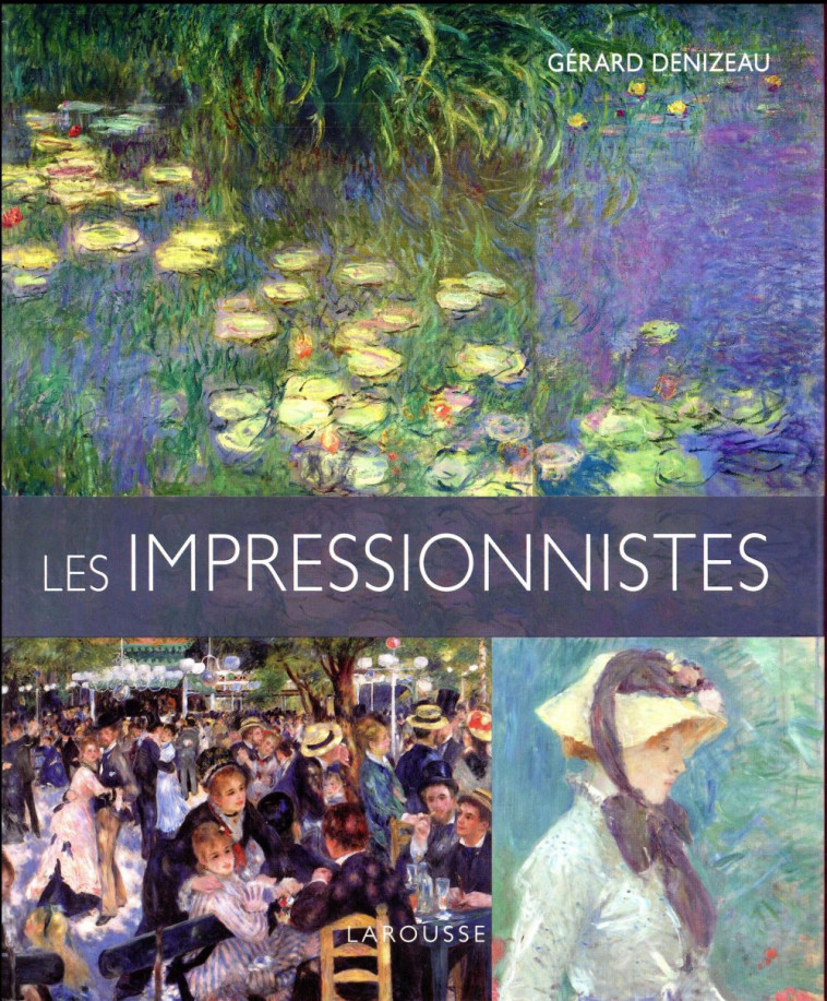 LES IMPRESSIONNISTES - DENIZEAU GERARD - Larousse