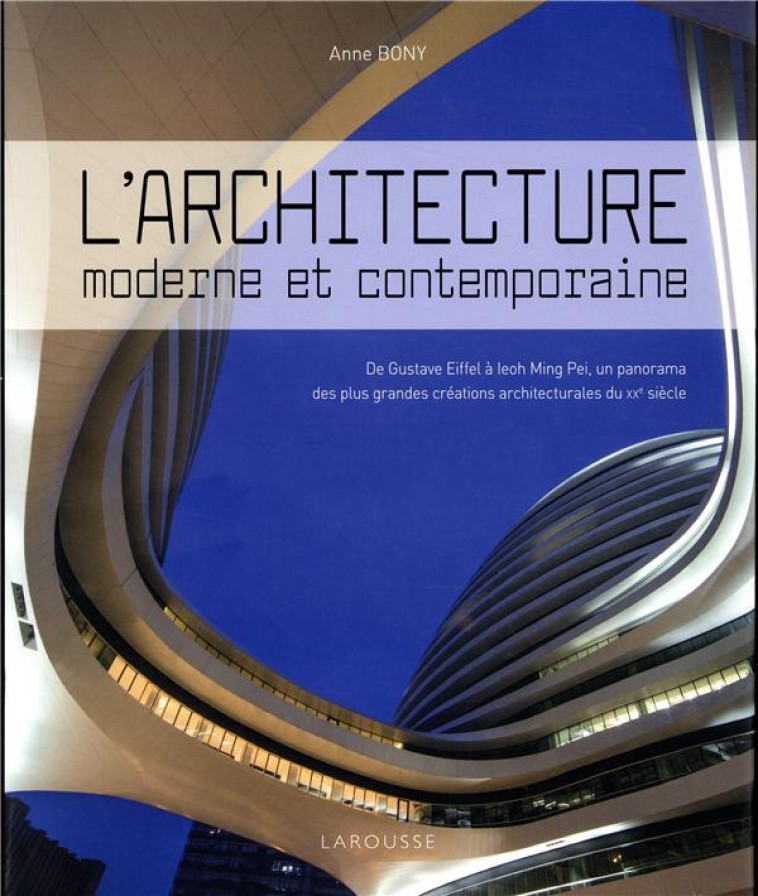 L-ARCHITECTURE MODERNE ET CONTEMPORAINE - BONY ANNE - LAROUSSE