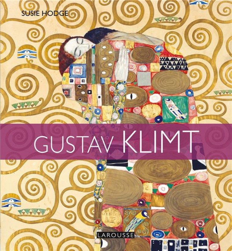 GUSTAV KLIMT - HODGE SUSIE - LAROUSSE