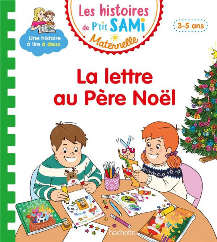 LES HISTOIRES DE P'TIT SAMI MATERNELLE  -  LA LETTRE AU PERE NOEL - CLERY, NINE  - HACHETTE