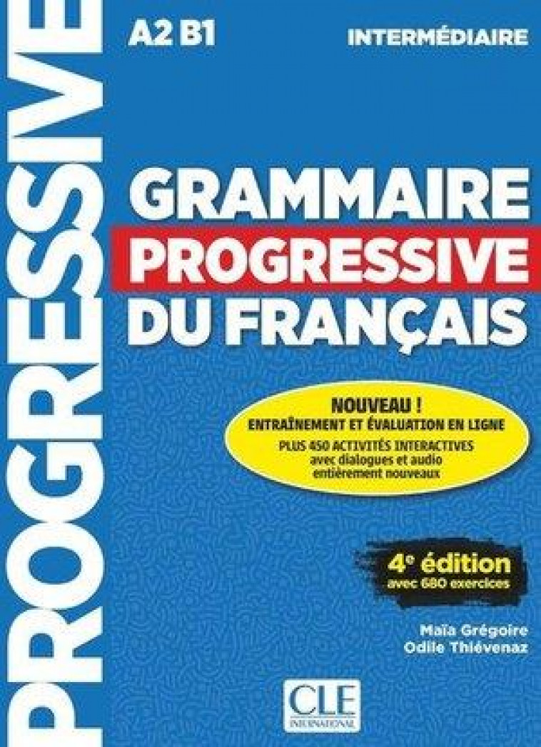 GRAMMAIRE PROGRESSIVE DU FRANCAIS INTERMEDIAIRE 4E EDITION - GREGOIRE/THIEVENAZ - CLE international