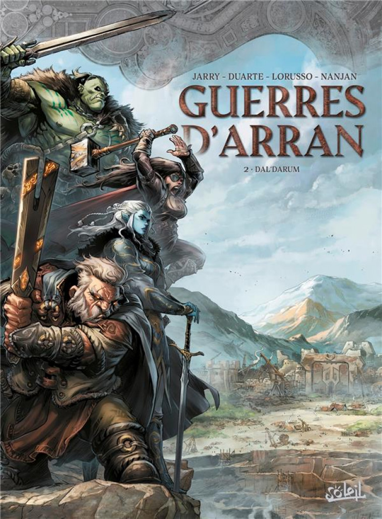 LES TERRES D-ARRAN - GUERRES D-ARRAN - GUERRES D-ARRAN T02 - DAL-DARUM - JARRY/LORUSSO - Soleil Productions