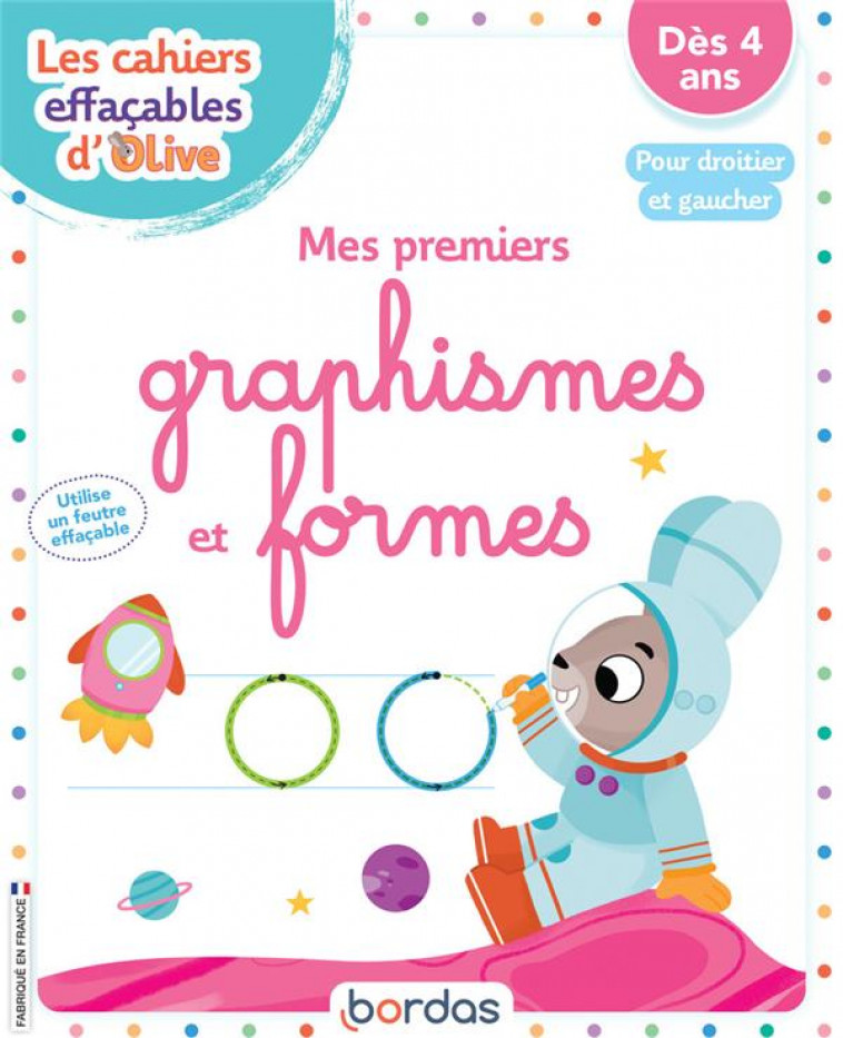 LES CAHIERS EFFACABLES D'OLIVE : MES PREMIERS GRAPHISMES ET FORMES : DES 4 ANS - VAUTIER, VANESSA - BORDAS