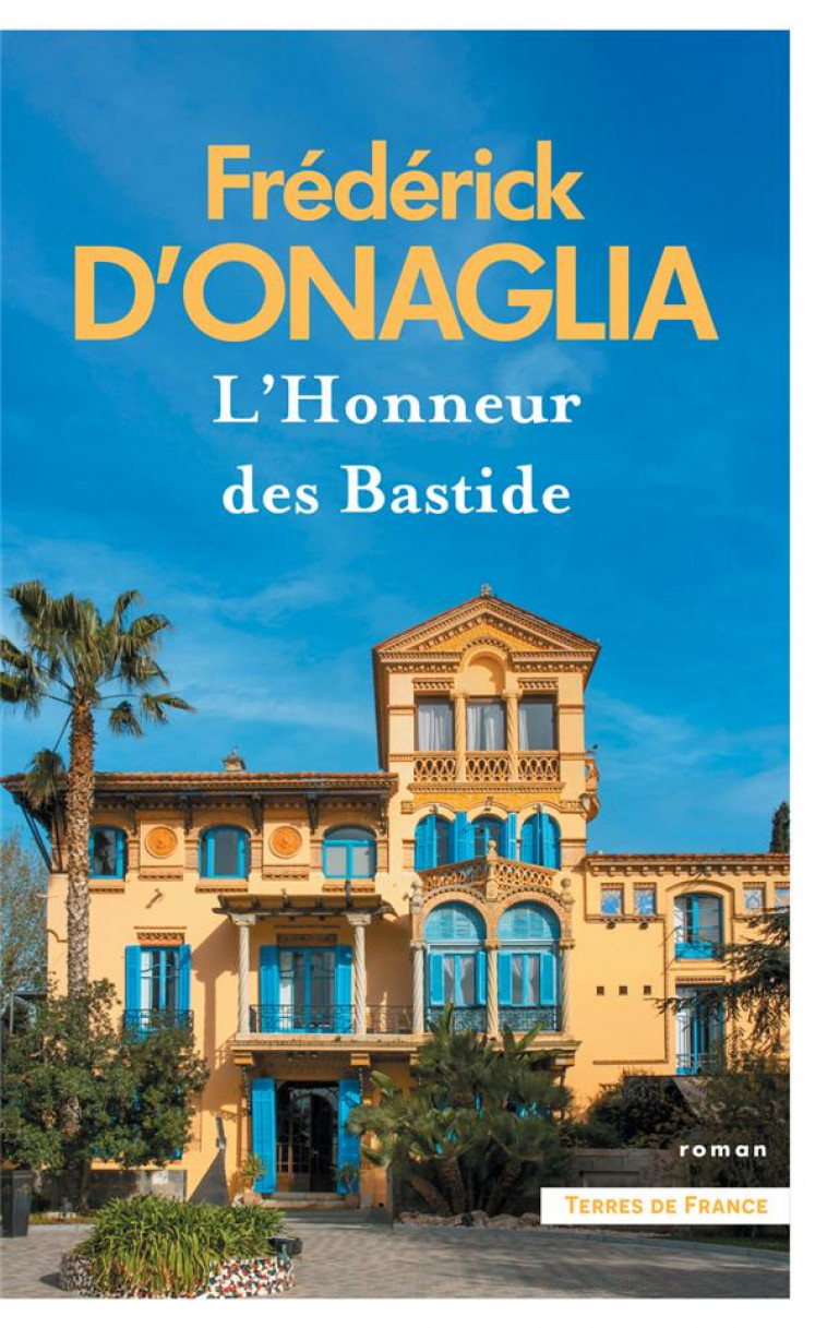 L-HONNEUR DES BASTIDE - NOUVELLE EDITION - D-ONAGLIA FREDERICK - PRESSES CITE