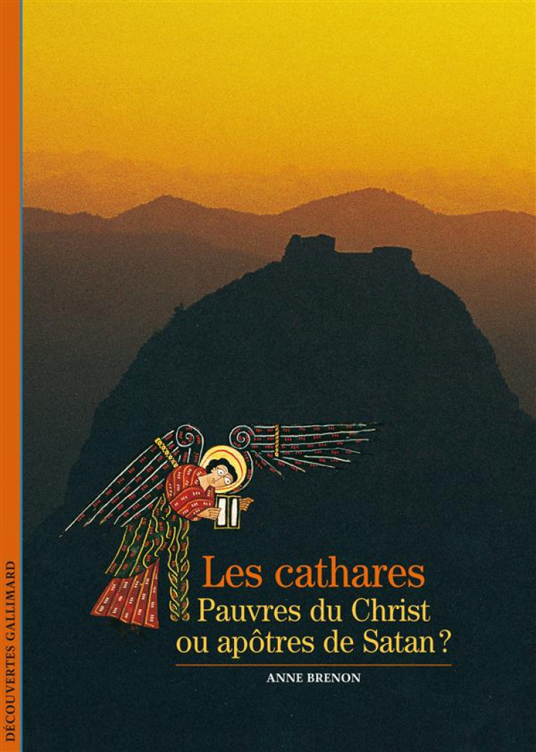 LES CATHARES : PAUVRES DU CHRIST OU APOTRES DE SATAN ? - BRENON, ANNE - GALLIMARD