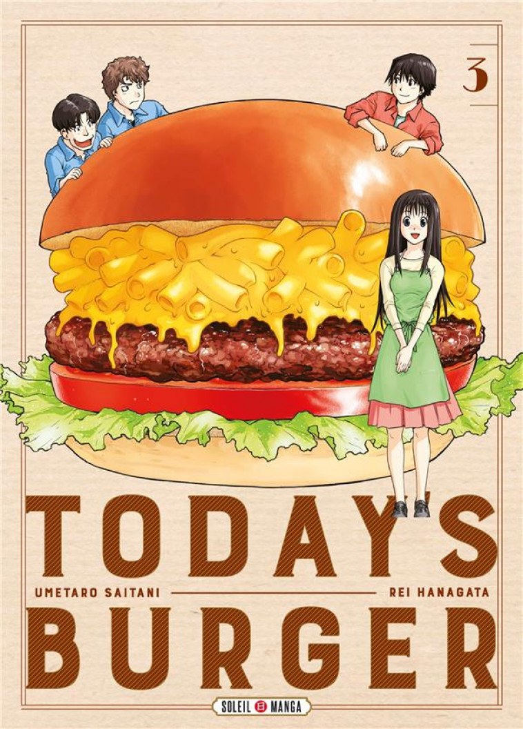 TODAY-S BURGER T03 - HANAGATA/SAITANI - Soleil Productions