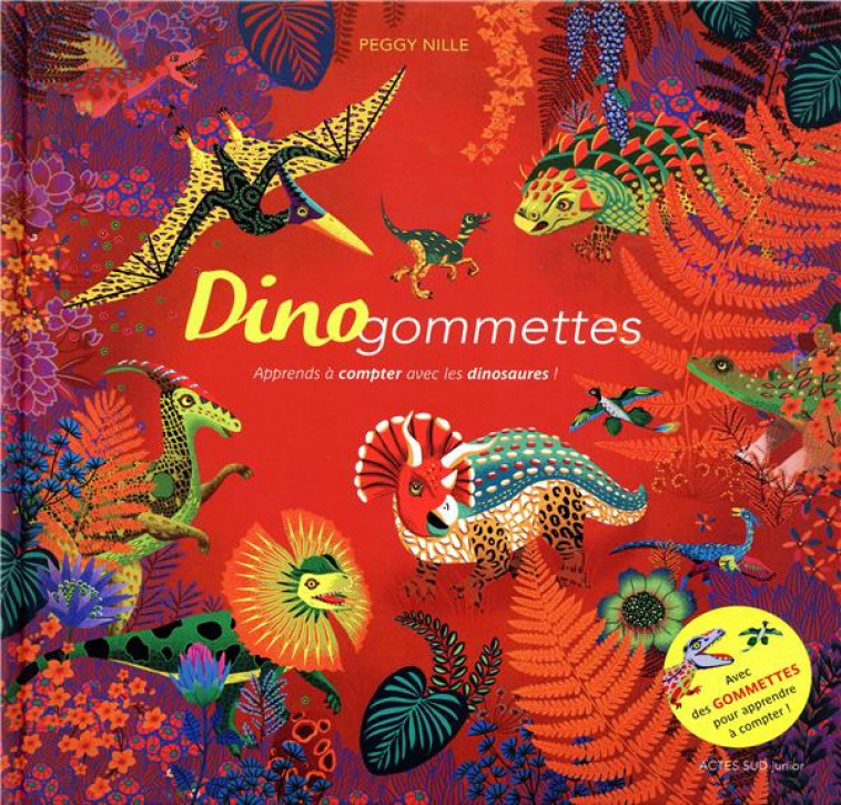 DINOGOMMETTES - APPRENDS A COMPTER AVEC LES DINOSAURES ! - NILLE PEGGY - ACTES SUD