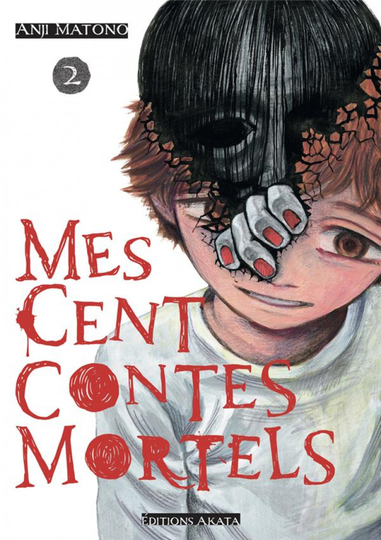 MES CENTS CONTES MORTELS - TOME 2 - MATONO ANJI - AKATA