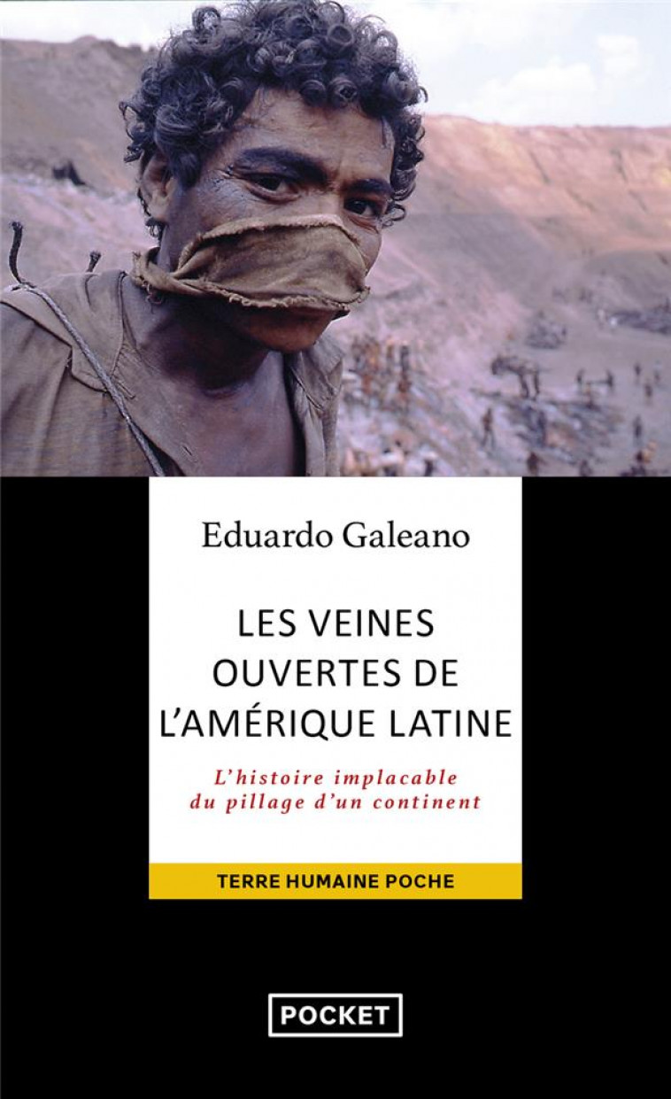 LES VEINES OUVERTES DE L'AMERIQUE LATINE - GALEANO, EDUARDO  - POCKET