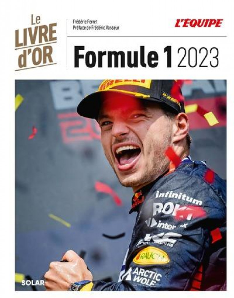 LIVRE D-OR DE LA FORMULE 1 2023 - FERRET FREDERIC - SOLAR