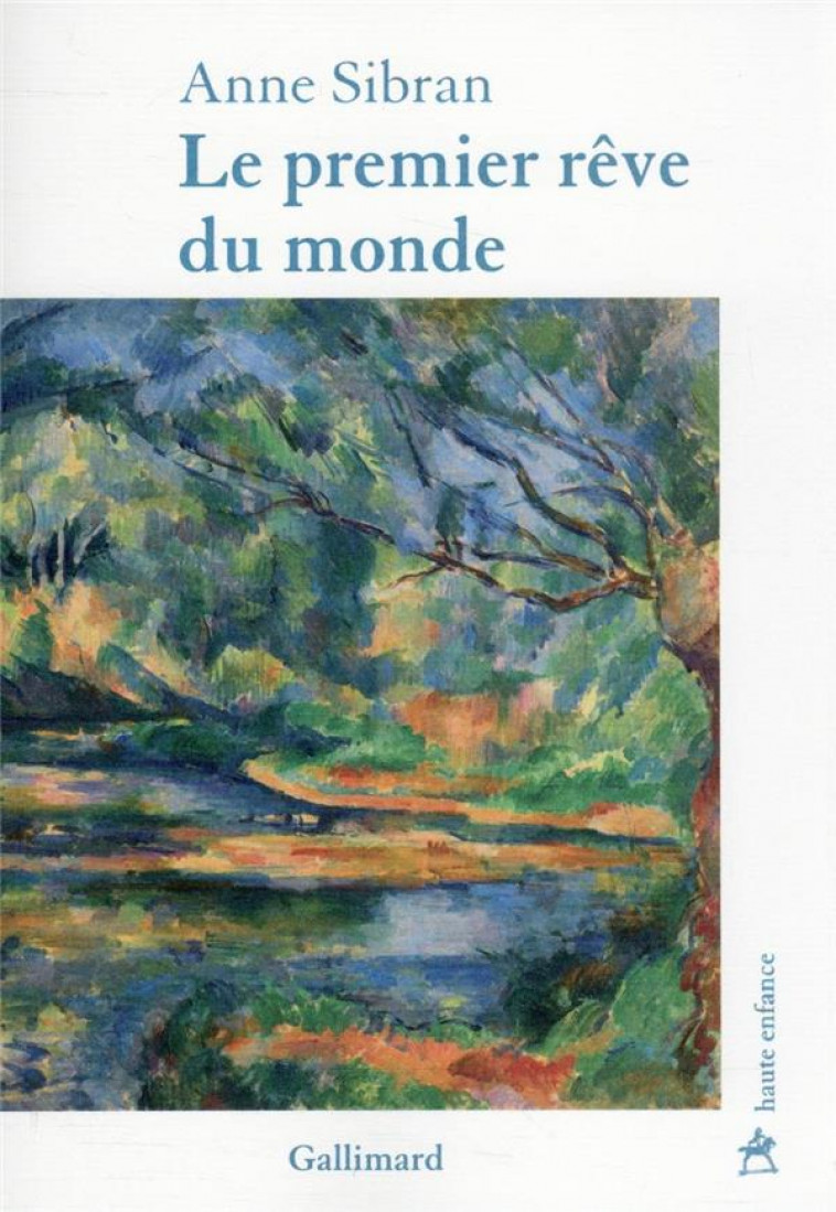 LE PREMIER REVE DU MONDE - ANNE SIBRAN - GALLIMARD